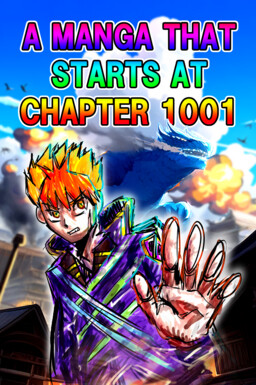 A MANGA THAT STARTS AT CHAPTER 1001