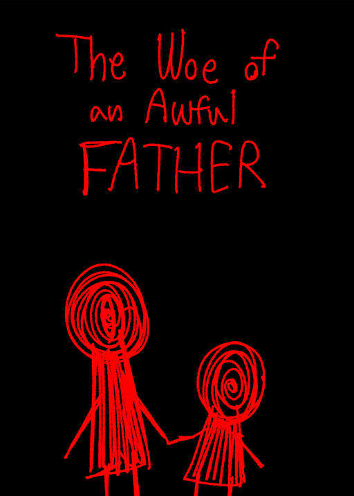 The Woe of an Awful Father