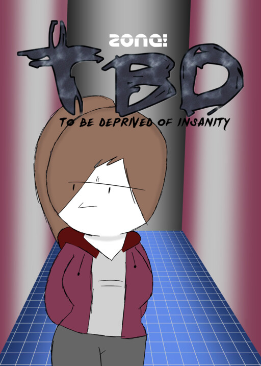 TBD: To Be Deprived of Insanity