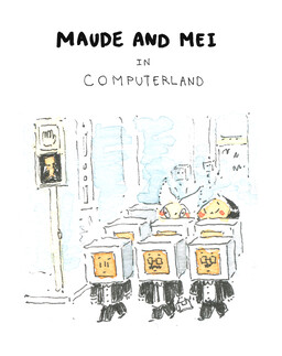 Maude and Mei in Computerland