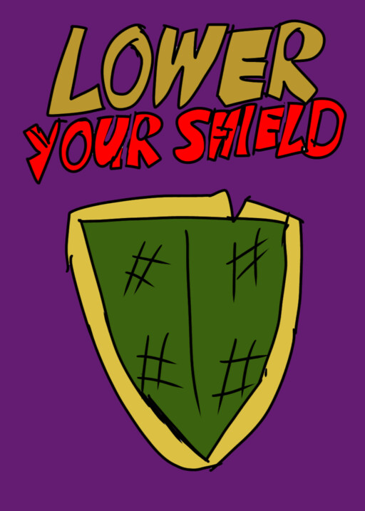 lower your sheild